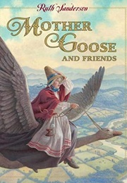 Mother Goose and Friends (Ruth Sanderson)