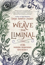 Weave the Liminal (Laura Tempest Zakroff)