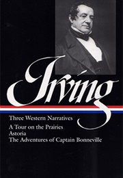 Washington Irving: Three Western Narratives (Washington Irving)