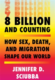 8 Billion and Counting (Jennifer D. Sciubba)