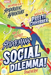 Spider-Man's Social Dilemma (Preeti Chhibber)