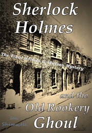 Sherlock Holmes and the Old Rookery Ghoul (Ian Shimwell)