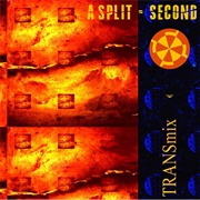 A Split Second- Transmix