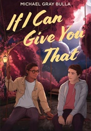 If I Can Give You That (Michael Gray Bulla)