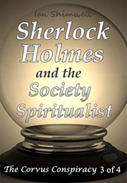 Sherlock Holmes and the Society Spiritualist (Ian Shimwell)