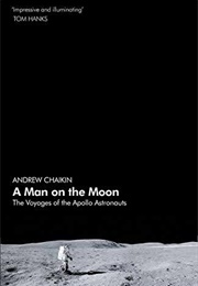A Man on the Moon: The Voyages of the Apollo Astronauts (Andrew Chaikin)