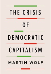 The Crisis of Democratic Capitalism (Martin Wolf)
