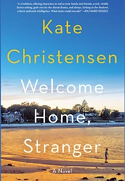 Welcome Home, Stranger (Kate Christensen)