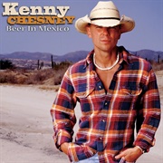 Beer in Mexico - Kenny Chesney