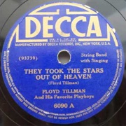 They Took the Stars Out of Heaven - Floyd Tillman
