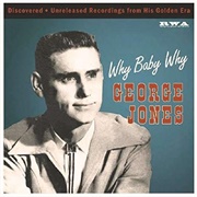 Why Baby Why - George Jones
