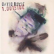 1. Outside (The Nathan Adler Diaries: A Hyper Cycle) (David Bowie, 1995)