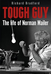 Tough Guy: The Life of Norman Mailer (Richard Bradford)