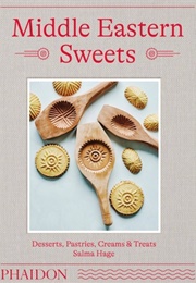 Middle Eastern Sweets: Desserts, Pastries, Creams & Treats (Salma Hage)