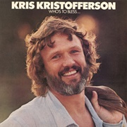 Who's to Bless and Who's to Blame (Kris Kristofferson, 1975)
