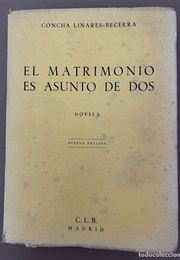 El Matrimonio Es Asunto De Dos (Concha Linares)