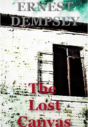 The Lost Canvas (Ernest Dempsey)