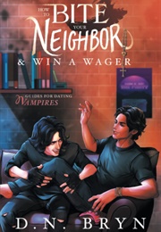 How to Bite Your Neighbor and Win a Wager (D.N. Bryn)