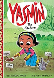Yasmin the Gardener (Saadia Faruqi)