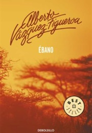 Ébano (Alberto Vázquez Figueroa)