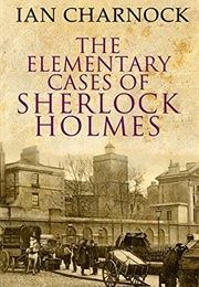 The Elementary Cases of Sherlock Holmes (Ian Charnock)