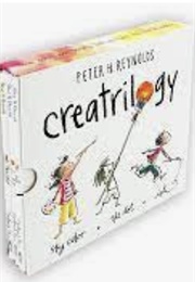 Creatrilogy: Sky Color, the Dot, Ish (Peter H. Reynolds)