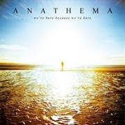 We're Here Because We're Here - Anathema