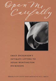 Open Me Carefully: Emily Dickinson&#39;s Intimate Letters to Susan Huntington Dickinson (Ellen Louise Hart,  Martha Nell Smith)