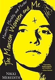 The Manson Women and Me (Nikki Meredith)