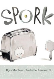 Spork (Kyo MacLear)