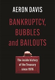Bankruptcy, Bubbles and Bailouts (Aeron Davis)