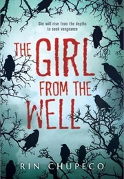 The Girl From the Well (Rin Chupeco)
