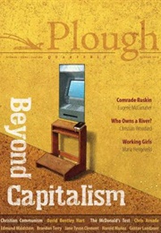 Plough Quarterly No. 21 - Beyond Capitalism (Plough Magazine)