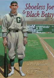 Shoeless Joe & Black Betsy (Bildner, Phil)