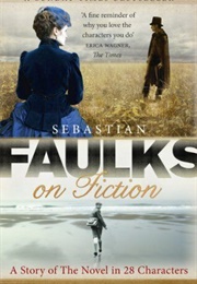 Faulks on Fiction (Sebastian Faulks)
