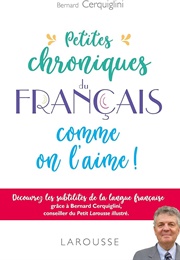Petites Chroniques Du Français Comme on L'aime ! (Bernard Cerquiglini)
