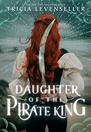 Daughter of the Pirate King (Tricia Levenseller)