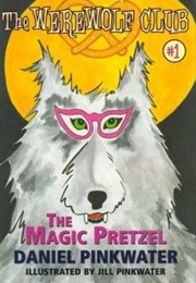 The Magic Pretzel (Daniel Pinkwater)