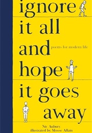 Ignore It All and Hope It Goes Away (Nic Aubury)