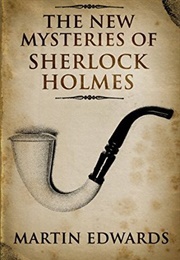 The New Mysteries of Sherlock Holmes (Martin Edwards)