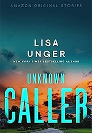 Unknown Caller (Lisa Unger)