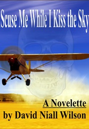 'Scuse Me While I Kiss the Sky (David Niall Wilson)
