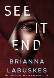 See It End (Brianna Labuskes)