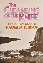 Cleansing of the Knife: And Other Poems (Naomi Mitchison)