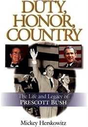 Duty, Honor, Country: The Life and Legacy of Prescott Bush (Mickey Herskowitz)