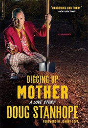 Digging Up Mother: A Love Story (Doug Stanhope)