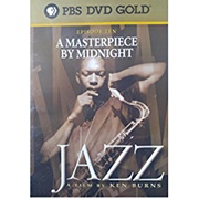 Jazz (PBS): Episode 10: A Masterpiece by Midnight