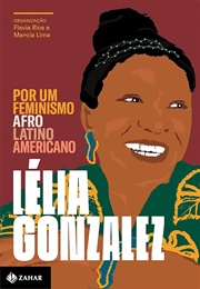 Por Um Feminismo Afro-Latino-Americano (Lélia Gonzalez)