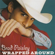 Wrapped Around - Brad Paisley