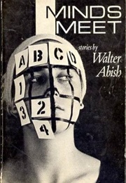 Minds Meet (Walter Abish)